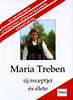Maria Treben: Maria Treben �j receptjei �s �lete