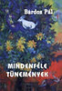 Bárdos Pál: Mindenféle tünemények