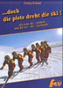 Kassat, Georg: ...doch die Piste dreht die Ski