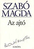 SZAB� MAGDA: AZ AJT�