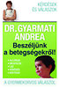 Dr. Gyarmati Andrea: Beszéljünk a betegségekről!