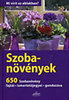 Angelika Throll: Szobanövények - 650 szobanövény, fajtái, ismertetőjegyei, gondozása