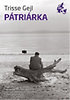 Trisse Gejl: Pátriárka
