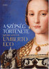 Umberto Eco: A Sz�ps�g t�rt�nete