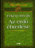 Fekete Istv�n: Az erd� �bred�se - Fekete Istv�n m�vei