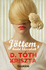 D. Tóth Kriszta: Jöttem, hadd lássalak