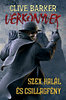Clive Barker: Szex, hal�l �s csillagf�ny - V�rk�nyvek 1.