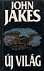 John Jakes: �j vil�g 1