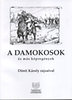 J�kai M�r: A Damokosok �s m�s k�preg�nyek