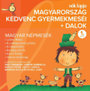 Válogatás: Magyarország kedvenc gyermekmeséi + dalok - 1. rész