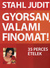 Stahl Judit: Gyorsan, valami finomat! - 35 perces ételek
