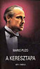 Mario Puzo: A keresztapa I-II