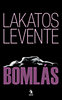 Lakatos Levente: Bomlás