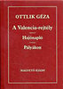 Ottlik Géza: A Valencia-rejtély, Hajónapló, Pályákon