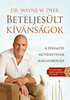 Dr. Wayne W. Dyer: Beteljesült kívánságok - A teremtés művészetének magasiskolája