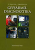 Dr. Lakatos István, Nagyszokolyai Iván: Gépjárműdiagnosztika
