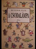 Benedek Elek: A csodalámpa