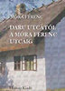 M�ra Ferenc: Daru utc�t�l a M�ra Ferenc utc�ig