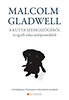 Gladwell, Malcolm: A kutya szemszögéből és egyéb ritka nézőpontokból