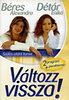 Béres Alexandra: Változz vissza!
