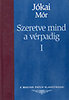 J�kai M�r: Szeretve mind a v�rpadig I.