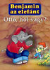 M�ra Ferenc K�nyvkiad�: Benjamin az elef�nt. Ott�, hol vagy?