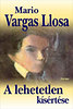Vargas Llosa, Mario: A lehetetlen k�s�rt�se - Victor Hugo �s A nyomorultak