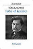 M�ricz Zsigmond: F�klya volt kezemben - In memoriam M�ricz Zsigmond�