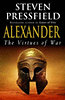 STEVEN PRESSFIELD: Alexander – The Virtues of War