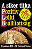 Napoleon Hill, Clement W. Stone: A siker titka pozitív lelki beállítottság