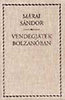 M�rai S�ndor: Vend�gj�t�k Bolzan�ban - v�szonk�t�s