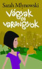 Sarah Mlynowski: Vágyak és varangyok