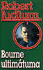ROBERT LUDLUM: BOURNE ULTIM�TUMA