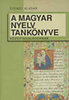 Szende Aladr: A magyar nyelv tanknyve kzpiskolsoknak - 13149/1