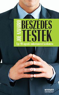 Navarro, Joe: Beszédes testek - Egy FBI-ügynök emberismereti kézikönyve
