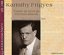 Karinthy Frigyes: Tanár úr kérem és más írások - Hangoskönyv /3CD/