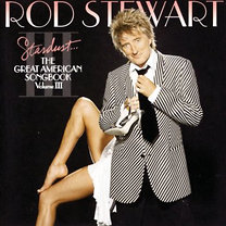 Rod Stewart: Stardust...The Great American Songbook III