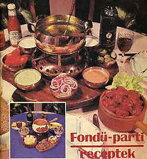 Novák Ferenc-Csizmadia László: Fondü-parti receptek