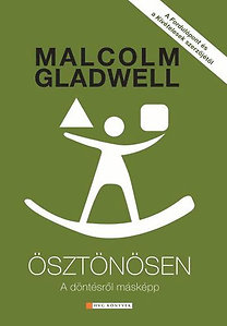 Gladwell, Malcolm: Ösztönösen - A döntésről másképp