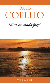 Paulo Coelho: Mint az áradó folyó