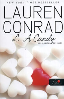 Lauren Conrad: L. A. Candy - Los Angeles üdvöskéi