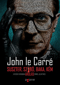 John le Carré: Suszter, szabó, baka, kém