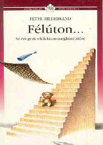 Peter Hildebrand: Félúton... (Az öregedés lélektani megközelítése)