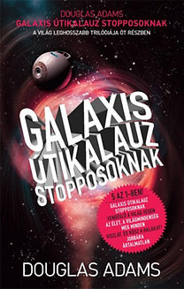 Douglas Adams: Galaxis útikalauz stopposoknak - Trilógia öt részben