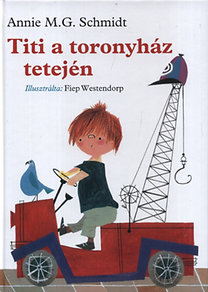 Annie M. G. Schmidt: Titi a toronyház tetején