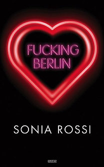 Sonia Rossi: Fucking Berlin