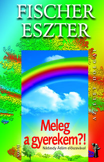 Fischer Eszter: Meleg a gyerekem?!