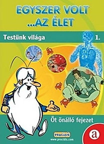 Egyszer volt ...az élet 1: Testünk világa