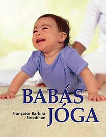 Francoise Barbira Freedman: Babás jóga