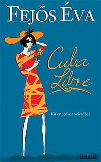 Fejős Éva: Cuba Libre